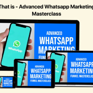 Advanced WhatsApp Marketing Masterclass | Lifetime Access