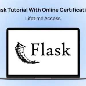 Flask Tutorial With Online Certification | Lifetime Access