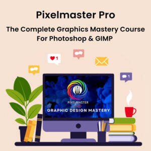 Pixelmaster Pro - Graphics Mastery Course for Photoshop & GIMP