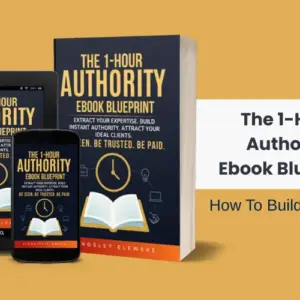 The 1-Hour Authority Ebook Blueprint: How To Build Authority